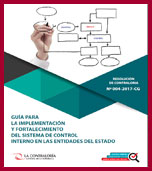 Guía para la Implementación y Fortalecimiento del Sistema de Control Interno en las Entidades del Estado del año 2017.